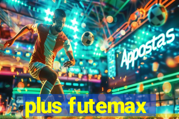 plus futemax